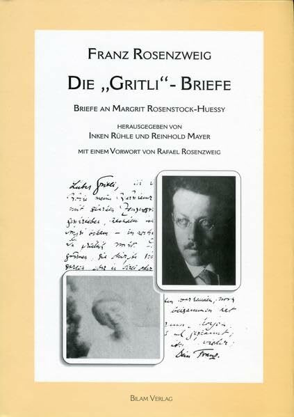 Die "Gritli"-Briefe: Briefe an Margrit Rosenstock-Huessy: Briefe an Margrit Rosenstock-Hussey. Mit e. Vorw. v. Rafael Rosenzweig