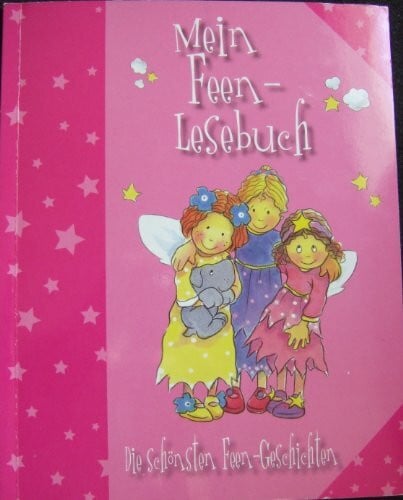 Mein Feen-Lesebuch Die schönsten Feen-Geschichten