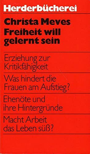 Freiheit will gelernt sein.