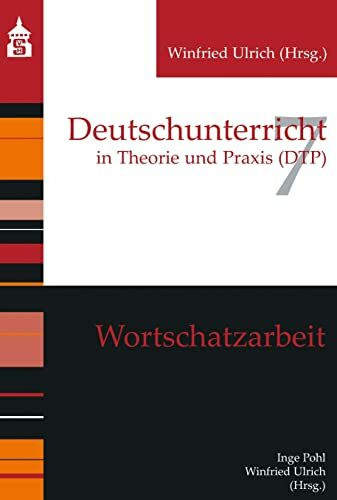 Wortschatzarbeit (Deutschunterricht in Theorie und Praxis)