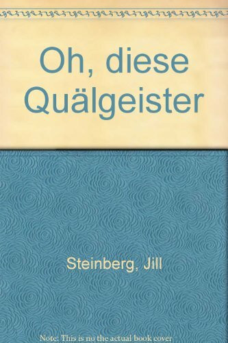 Oh, diese Quälgeister