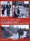 Hurra, wir leben noch! Hamburg nach 1945