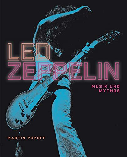 Led Zeppelin - Musik und Mythos