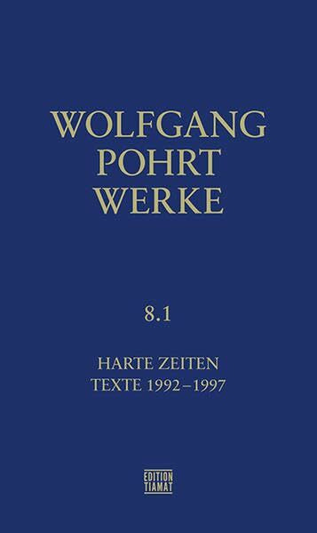 Werke Band 8.1: Harte Zeiten. Texte 1992-1997 (Critica Diabolis)