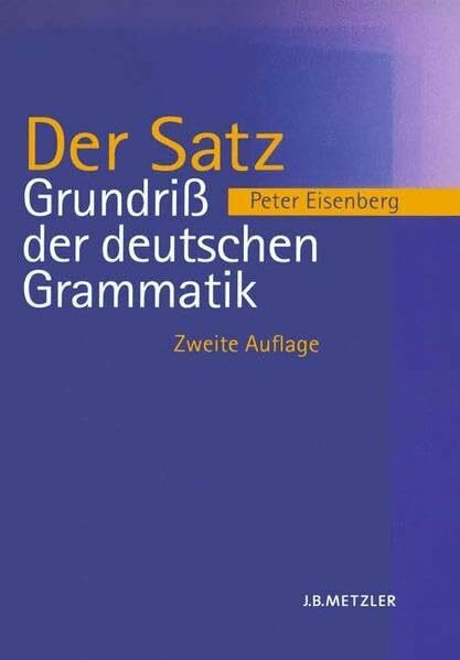 Der Satz :(Grundriß der deutschen Grammatik, Bd. 2)