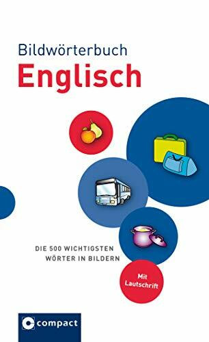 Bildwörterbuch Englisch: Die 500 wichtigsten Wörter in Bildern. Mit Lautschrift