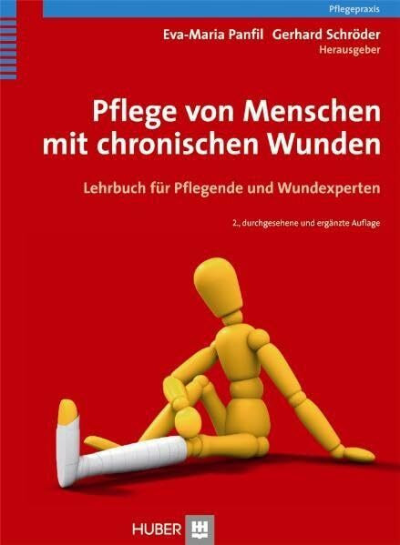 Pflege von Menschen mit chronischen Wunden: Lehrbuch für Pflegende und Wundexperten