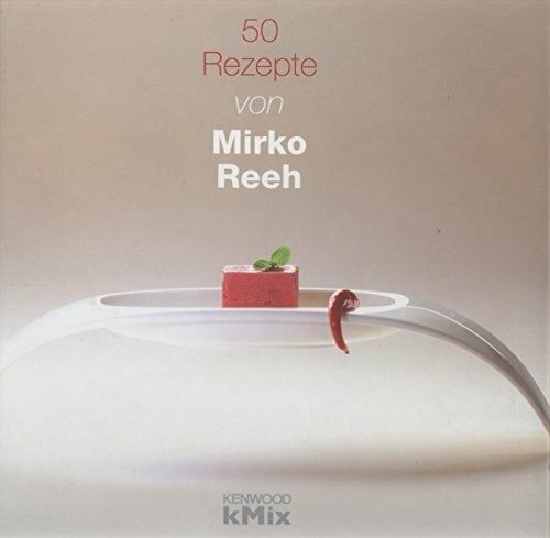 50 Rezepte für kMix von Mirko Reeh 50 Rezepte für kMix von Mirko Reeh