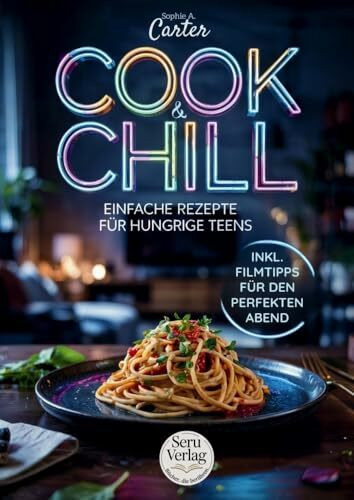 Kochbuch für Teenager - Cook & Chill, das perfekte Geschenk für Teenager: 90 leckere Rezepte inklusive aktueller Filmtipps mit den beliebtesten ... farbig illustriert im großen Geschenkformat