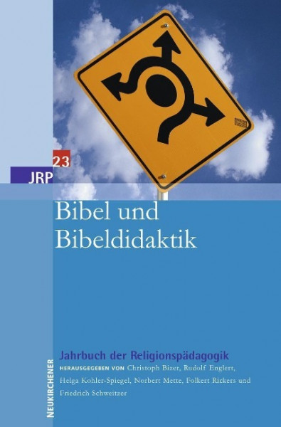 Jahrbuch der Religionspädagogik 23 (JRP). Bibel und Bibeldidaktik