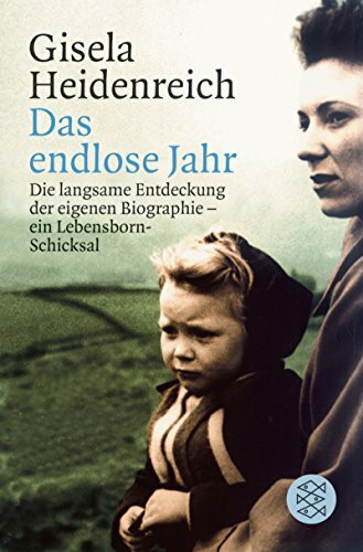 Das endlose Jahr: Die langsame Entdeckung der eigenen Biographie - ein Lebensborn-Schicksal