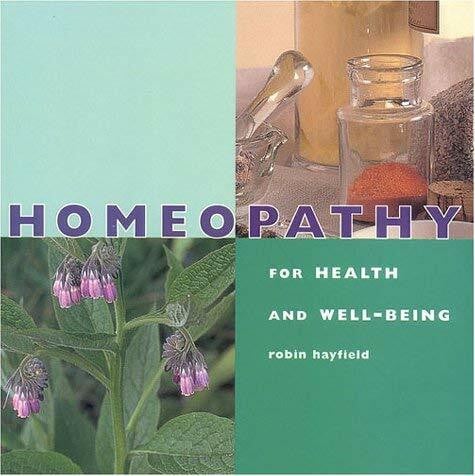 Homeopathy Health and Well Being: Simple Remedies for Natural Health (Health & Well-being S.)
