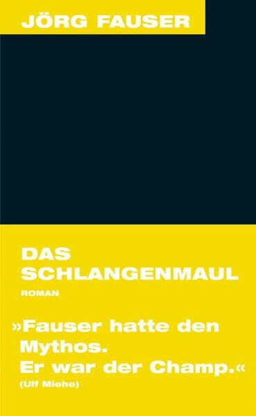 Das Schlangenmaul. Roman. Jörg-Fauser-Edition Bd. 7