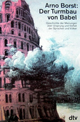 Der Turmbau von Babel: Geschichte der Meinungen über Ursprung und Vielfalt der Sprachen und Völker (dtv Kassettenausgaben)