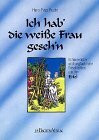 Ich hab' die weisse Frau geseh'n: Schauerliche und unglaubliche Geschichten aus der Eifel