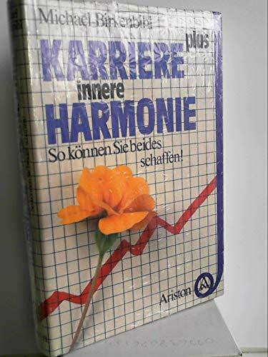 Karriere plus innere Harmonie. So können Sie beides schaffen