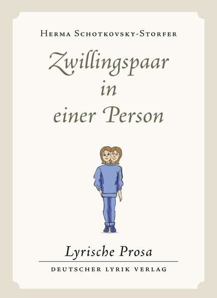 Zwillingspaar in einer Person: Lyrische Prosa (deutscher lyrik verlag)