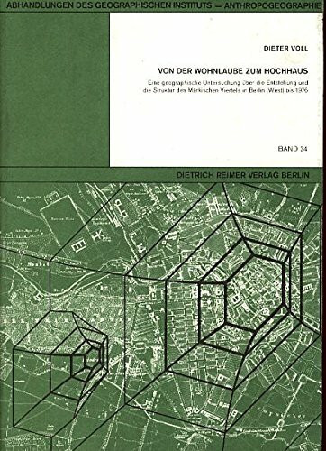 Von der Wohnlaube zum Hochhaus: Eine geographische Untersuchung über die Entstehung und die Struktur des Märkischen Viertels in Berlin (West)