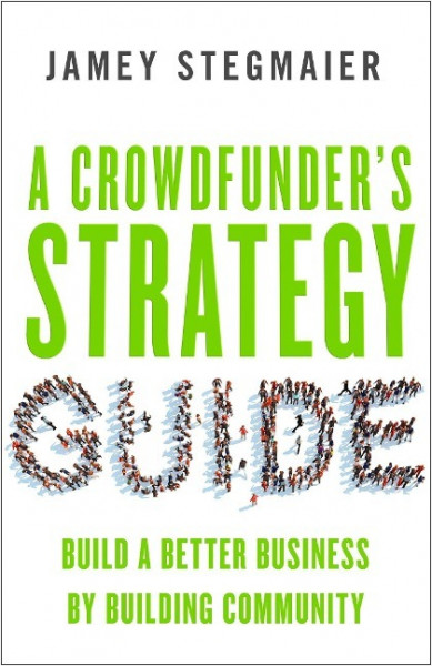 A Crowdfunderas Strategy Guide