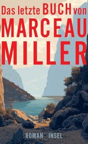 Das letzte Buch von Marceau Miller: Roman | Ein Meisterwerk psychologischer Spannung vor atemberaubender Kulisse