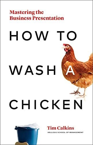 How to Wash a Chicken: Mastering the Business Presentation How to Wash a Chicken: Mastering the Business Presentation