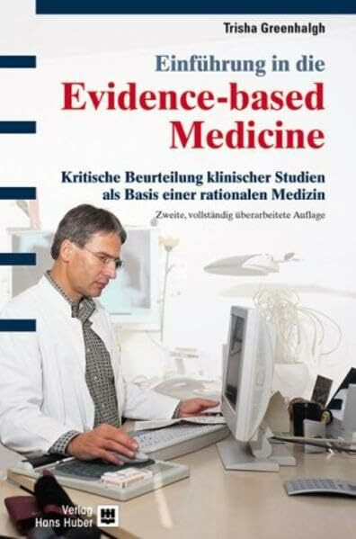 Einführung in die Evidence-based Medicine: Kritische Beurteilung klinischer Studien als Basis einer rationalen Medizin