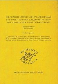 Die rezente Umwelt von Tall Seh Hamad und Daten zur Umweltrekonstruktion der assyrischen Stadt Dur-K