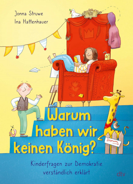 Warum haben wir keinen König? – Kinderfragen zur Demokratie verständlich erklärt: So verstehen Kinder ab 6 Jahren, wie das Zusammenleben in einer Demokratie funktioniert