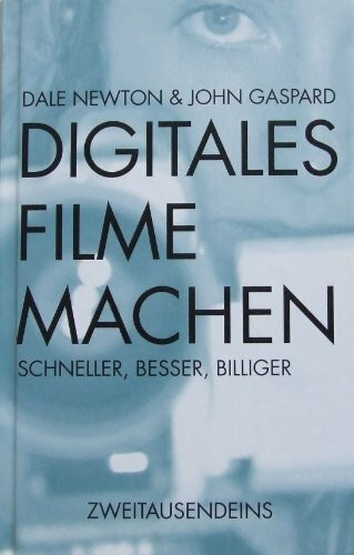Digitales Filmemachen: Schneller, besser, billiger