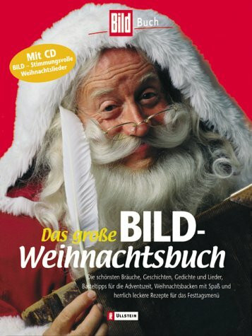 Das grosse BILD-Weihnachtsbuch. Die schönsten Bräuche, Geschichten und Gedichte, Festschmuck, Geschenkideen und Basteltipps