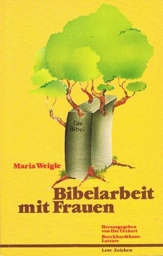 Bibelarbeit mit Frauen. Methode und Auslegungen sowie ein Beitrag zum Thema "Machen Frauen eine andere Theologie als Männer?"