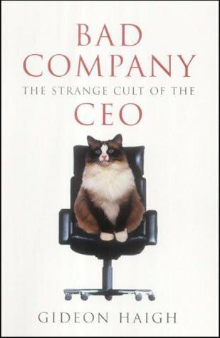 Bad Company: The Strange Cult of the CEO