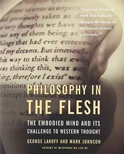 Philosophy In The Flesh: The Embodied Mind and its Challenge to Western Thought