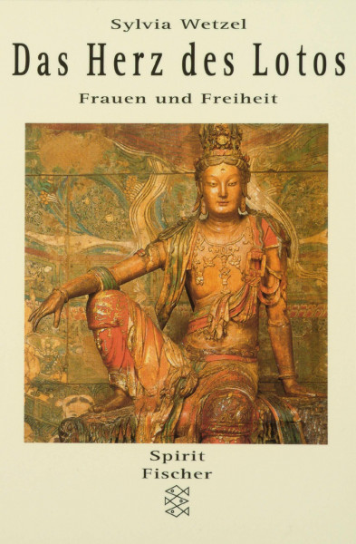 Das Herz des Lotos: Frauen und Buddhismus: Frauen und Freiheit (Spirit)