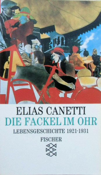 Die Fackel im Ohr: Lebensgeschichte 1921-1931