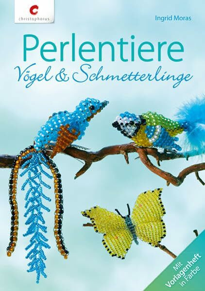 Perlentiere - Vögel & Schmetterlinge: Mit Vorlagenheft