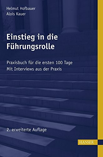Carl Hanser Verlag GmbH & Co. Kg Einstieg In Die Führungsrolle, Praxisbuch Für Die Ersten 100 Tage