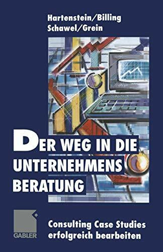 Der Weg in die Unternehmensberatung: Consulting Case Studies erfolgreich bearbeiten