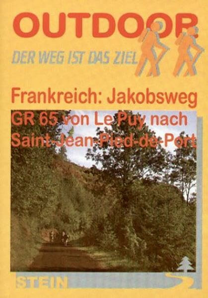 Frankreich: Jakobsweg Via Gebennensis Via Podiensis: Der Weg ist das Ziel (Outdoor Handbuch)