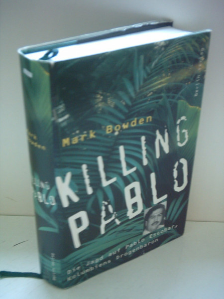 Killing Pablo. Die Jagd auf Pablo Escobar, Kolumbiens Drogenbaron
