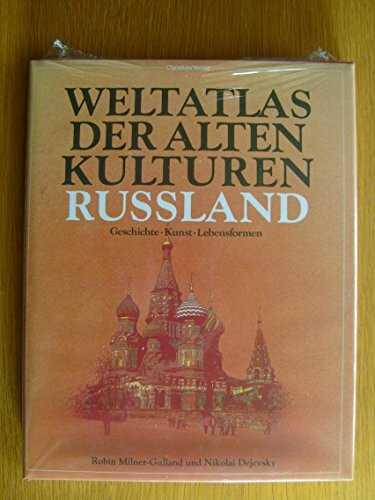 Russland: Geschichte - Kunst - Lebensformen (Weltatlas der alten Kulturen: Geschichte - Kunst - Lebensformen)