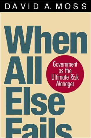 When All Else Fails: Government As the Ultimate Risk Manager