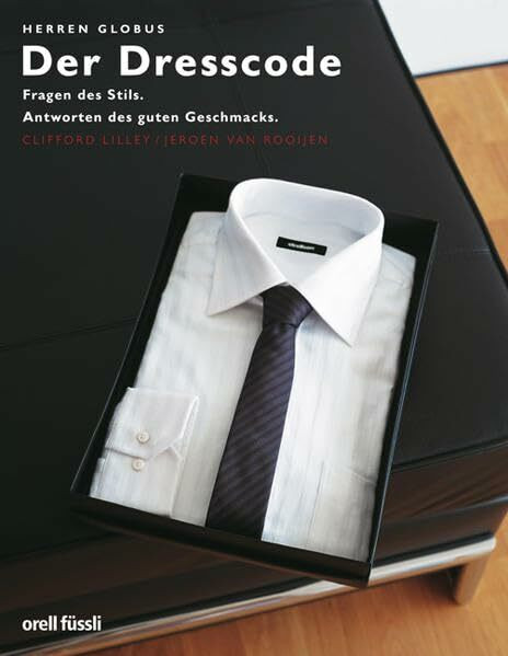 Der Dresscode: Fragen des Stils. Antworten des guten Geschmacks