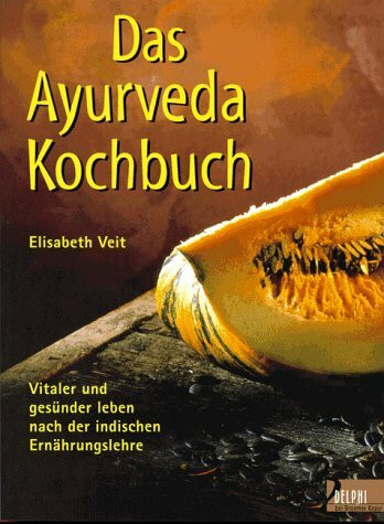 Das Ayurveda-Kochbuch