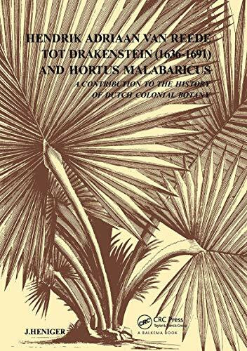 Hendrik Adriaan Van Reed Tot Drakestein 1636-1691 and Hortus, Malabaricus: A Contribution to the History of Dutch Colonial Botany