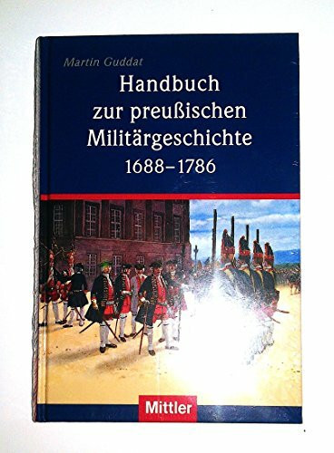 Handbuch zur preußischen Militärgeschichte 1688-1786