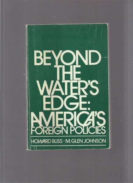 Beyond the water's edge: America's foreign policies