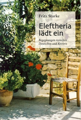 Eleftheria lädt ein - Begegnungen zwischen Deutschen und Kretern