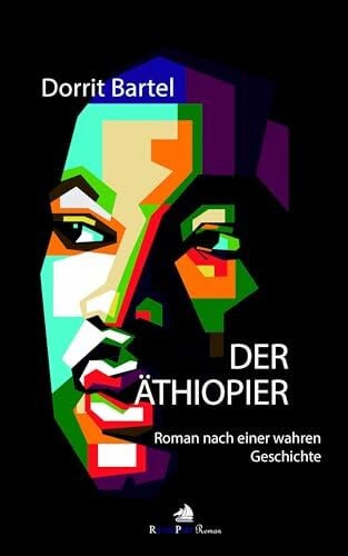 Der Äthiopier: Roman nach einer wahren Geschichte