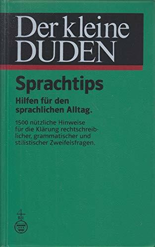 Sprachtipps: Hilfen für den sprachlichen Alltag (Der kleine Duden)